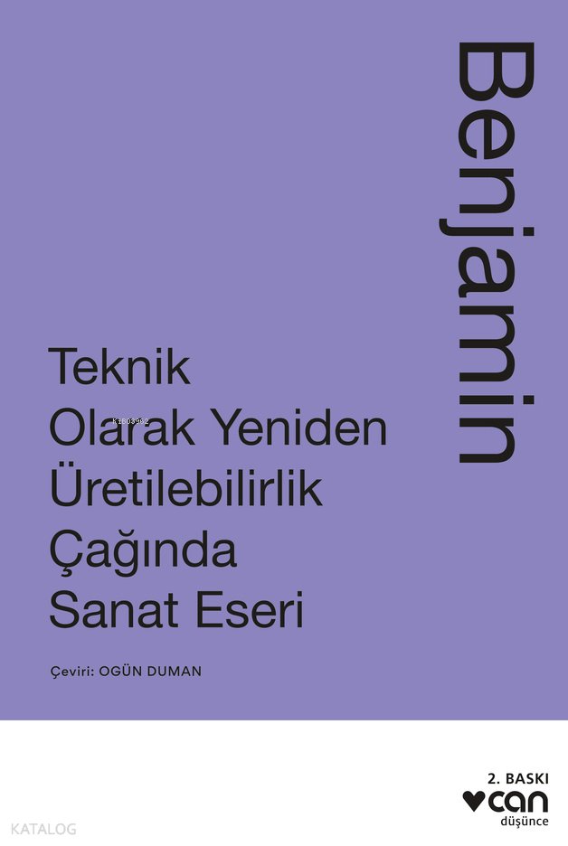 Teknik Olarak Yeniden Üretilebilirlik Çağında Sanat Yapıtı - Walter Benjamin