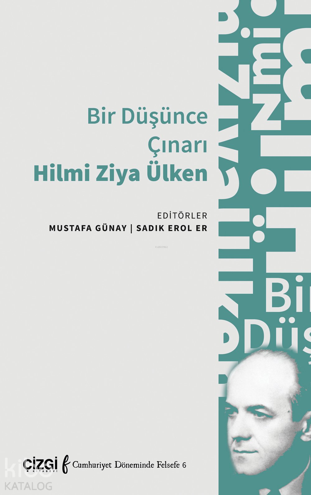 Bir Düşünce Çınarı Hilmi Ziya Ülken - Mustafa Günay