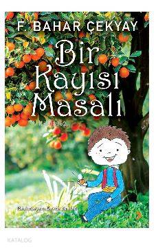 Bir Kayısı Masalı - F. Bahar Çekyay