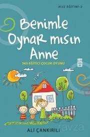Benimle Oynar mısın Anne 365 Eğitici Çocuk Oyunu