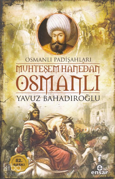 Muhteşem Hanedan Osmanlı - Osmanlı Padişahları - Yavuz Bahadıroğlu