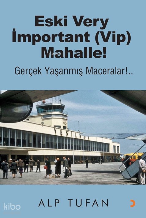 Eski Very İmportant (Vip) Mahalle! - Alp Tufan