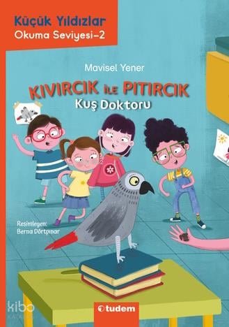 Küçük Yıldızlar:Kıvırcık İle Pıtırcık: Kuş Doktoru