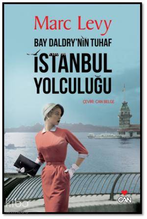 Bay Daldry'nin Tuhaf İstanbul Yolculuğu - Marc Levy