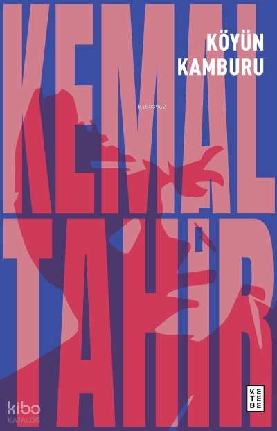 Köyün Kamburu - Kemal Tahir