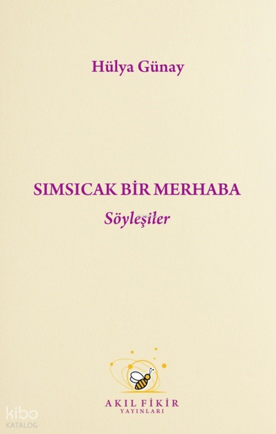 Sımsıcak Bir Merhaba Söyleşiler - Hülya Günay