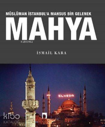 Mahya Müslüman İstanbul'a Mahsus Bir Gelenek - İsmail Kara