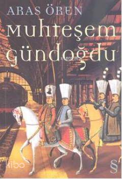 Muhteşem Gündoğdu - Aras Ören