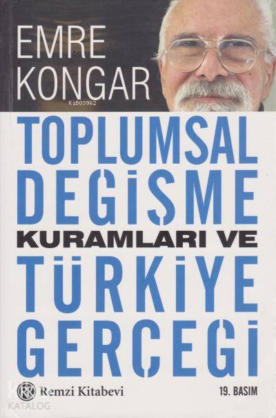 Toplumsal Değişme Kuramları ve Türkiye Gerçeği - Emre Kongar