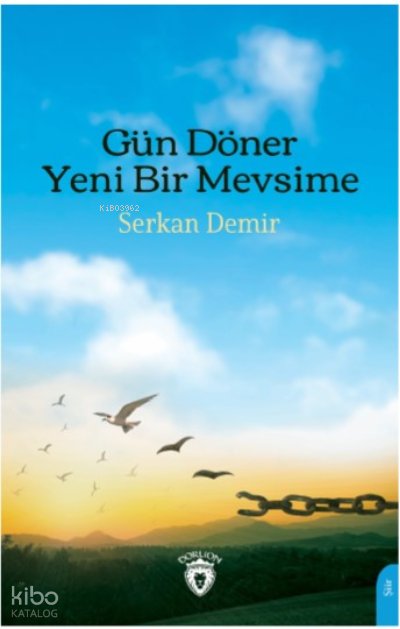 Gün Döner Yeni Bir Mevsime - Serkan Demir
