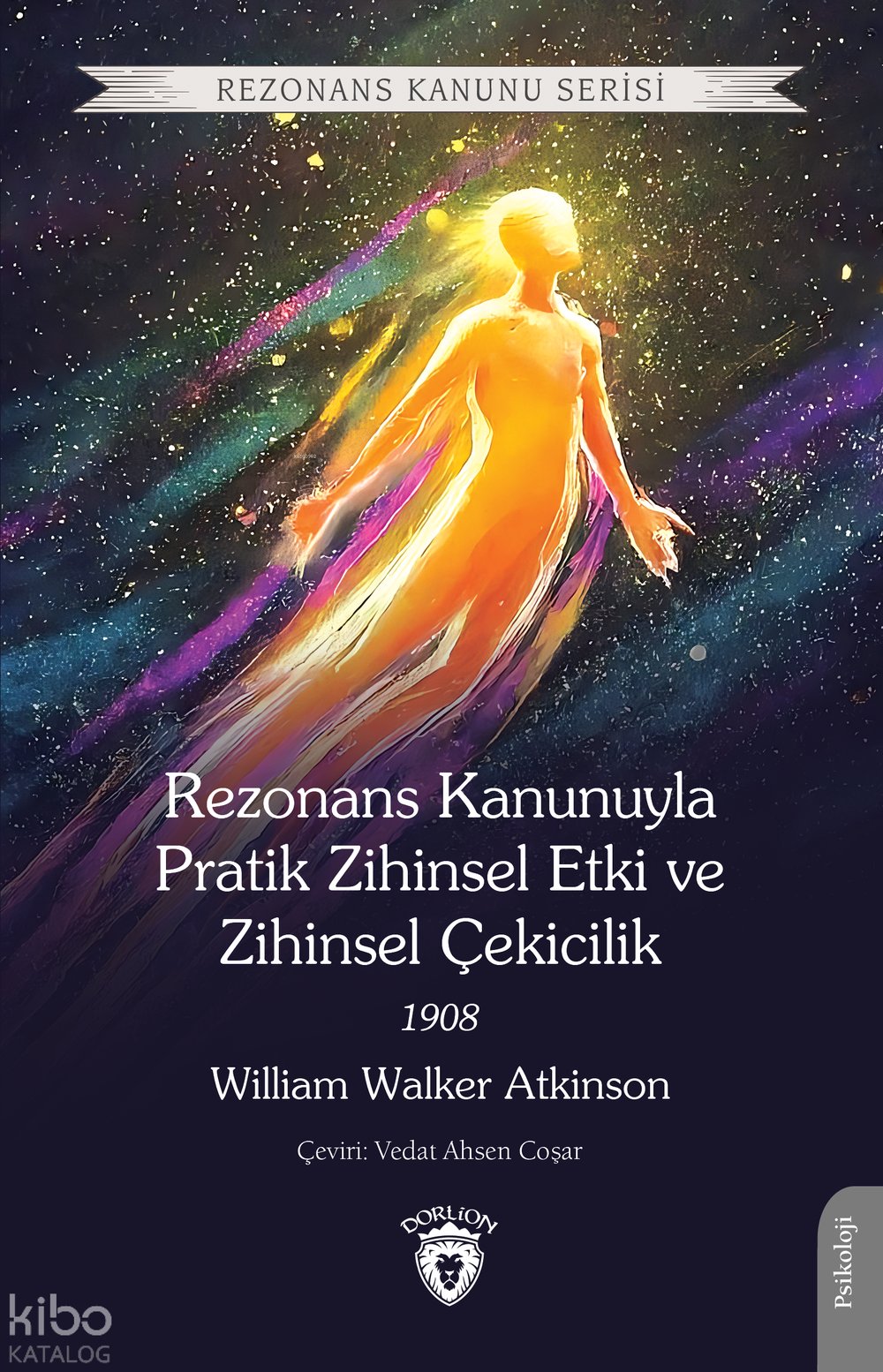 Rezonans Kanunuyla Pratik Zihinsel Etki ve Zihinsel Çekicilik 1908 - William Walker Atkinson