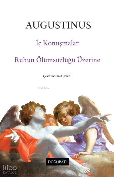 İç Konuşmalar & Ruhun Ölümsüzlüğü Üzerine - Saint Augustinus