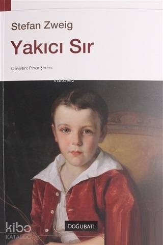 Yakıcı Sır - Stefan Zweig