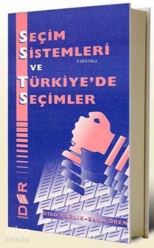Seçim Sistemleri - Ülkü Varlık, Banu Ören