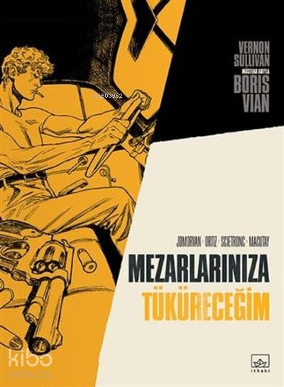Mezarlarınıza Tüküreceğim - Boris Vian