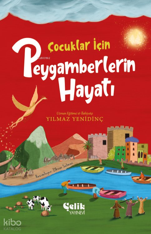 Çocuklar İçin Peygamberlerin Hayatı - Yılmaz Yenidinç