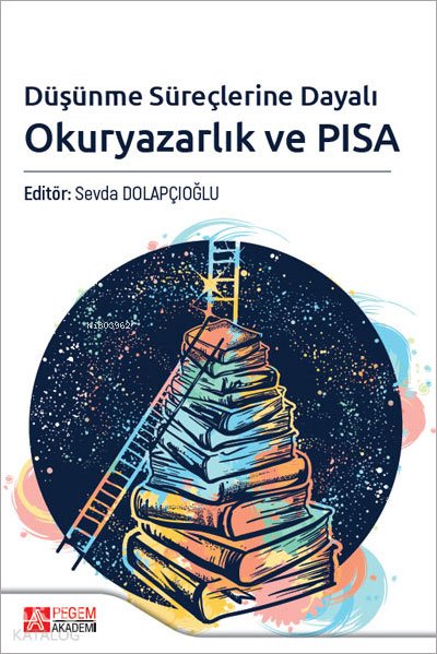 ÜRÜN DÖKÜMANI İNDİR Düşünme Süreçlerine Dayalı Okuryazarlık ve PISA