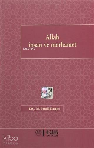 Allah İnsan Ve Merhamet - İsmail Karagöz