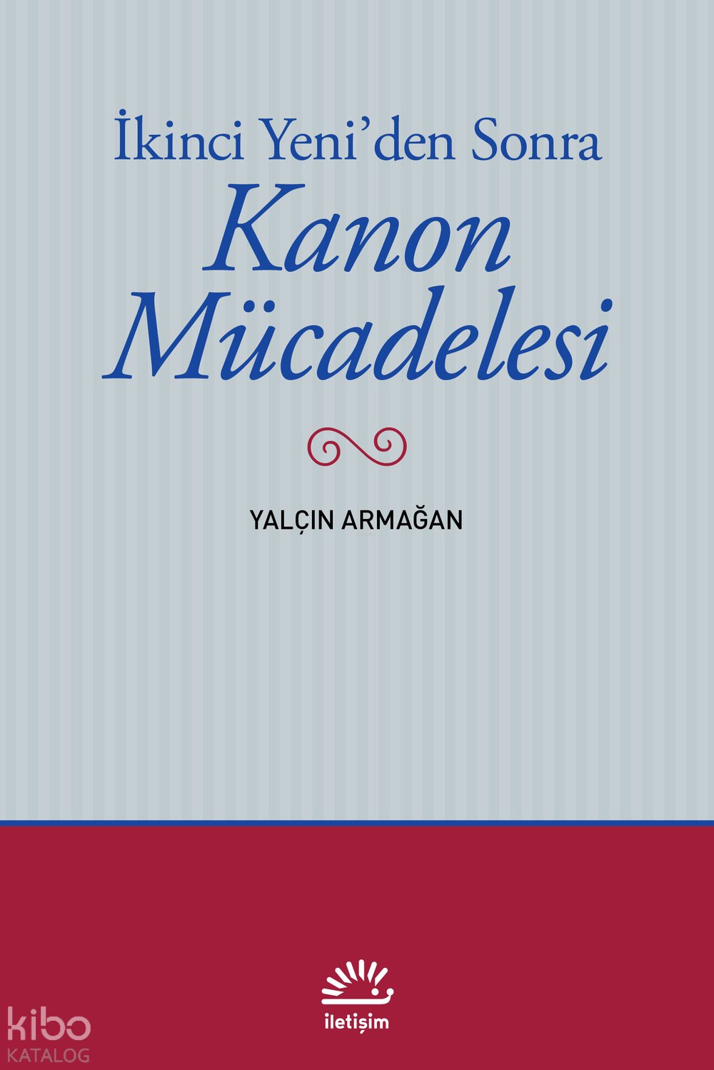İkinci Yeni'den Sonra Kanon Mücadelesi - Yalçın Armağan