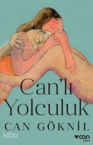 Can'lı Yolculuk - Can Göknil