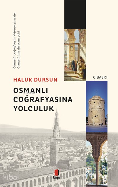 Osmanlı Coğrafyasına Yolculuk - Haluk Dursun