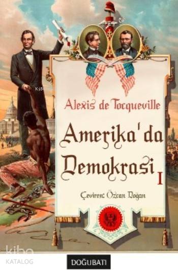 Amerika'da Demokrasi-I - Alexis De Tocqueville