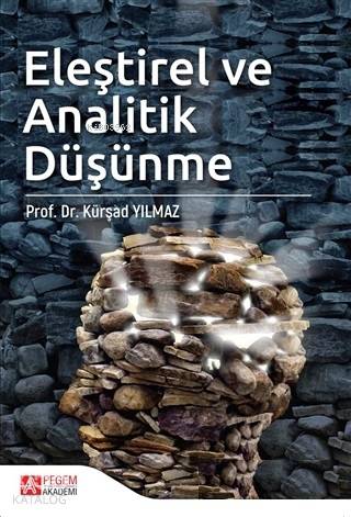 Eleştirel ve Analitik Düşünme - Kürşad Yılmaz