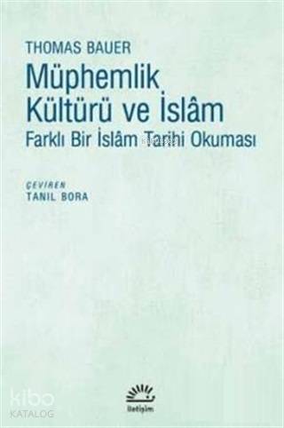 Müphemlik Kültürü ve İslam Farklı Bir İslam Tarihi Okuması - Thomas Bauer