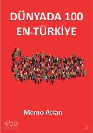 Dünyada 100 En Türkiye - Memo Aslan
