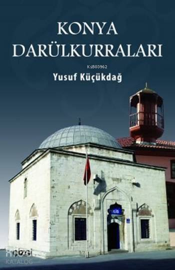 Konya Darülkurraları - Yusuf Küçükdağ