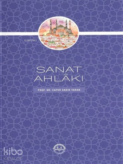 Sanat Ahlakı - Cafer Sadık Yaran
