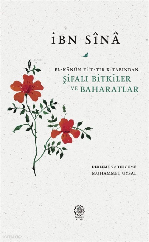 Şifalı Bitkiler ve Baharatlar (El-Kanun Fi't-Tıb Kitabından) - İbni Sina