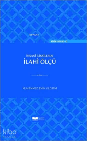 İnsani İlişkilerde İlahî Ölçü Ciltli - Muhammed Emin Yıldırım