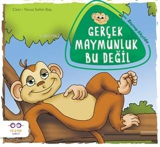 Gerçek Maymunluk Bu Değil - Zeynep Akyıldız
