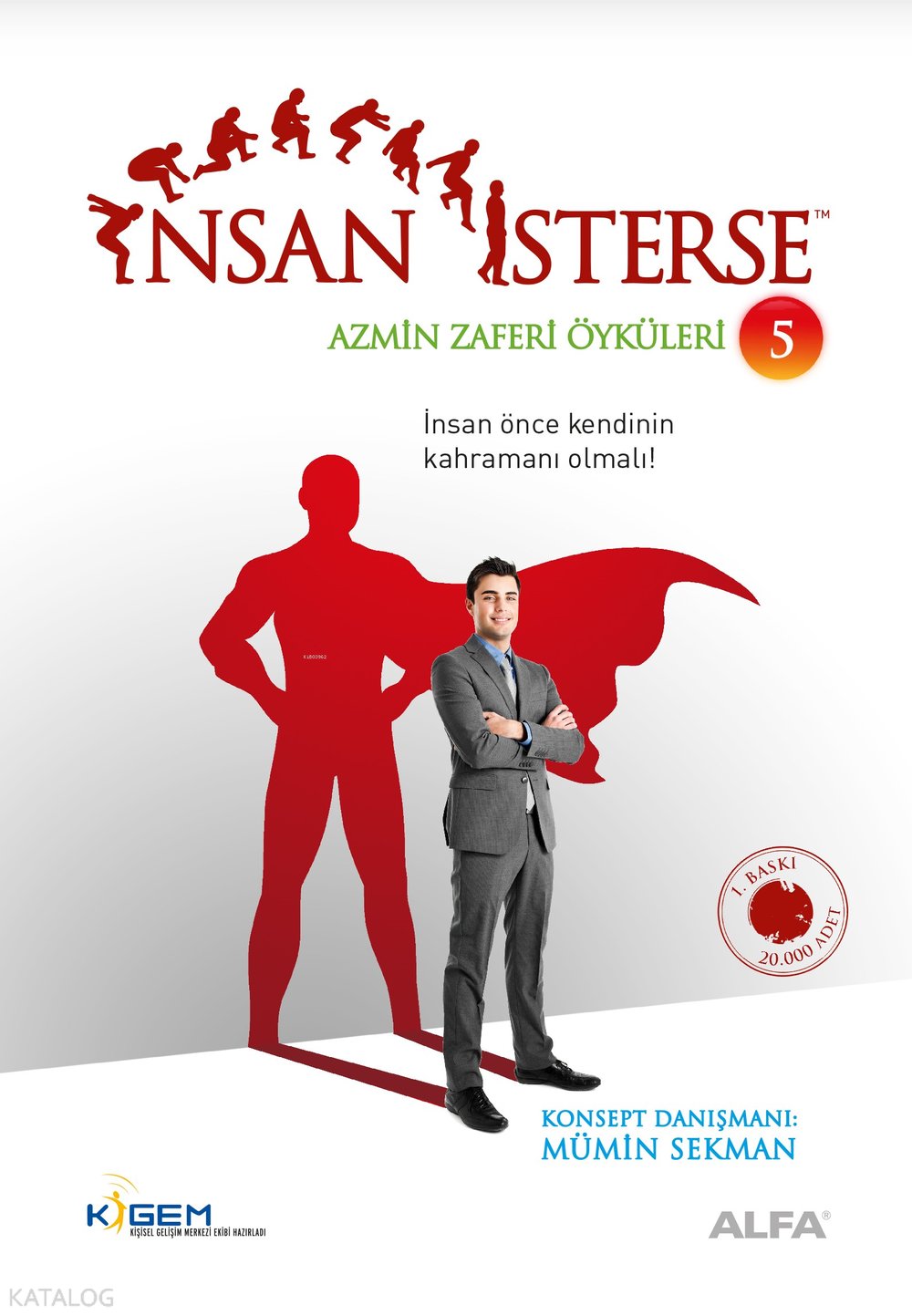 İnsan İsterse - Azmin Zaferi Öyküleri - 5 - Mümin Sekman