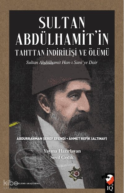 Sultan Abdülhamit'in Tahttan İndirilişi Ve Ölümü