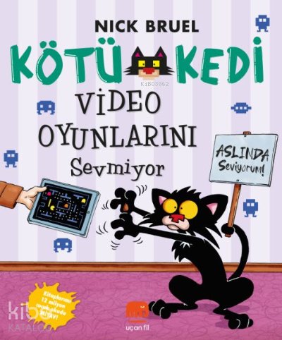 Kötü Kedi Video Oyunlarını Sevmiyor - Nick Bruel