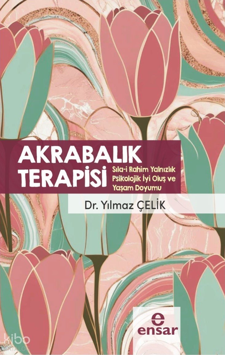 Akrabalık Terapisi (Sıla-i Rahim Yalnızlık Psikolojik İyi Oluş ve Yaşam Doyumu)