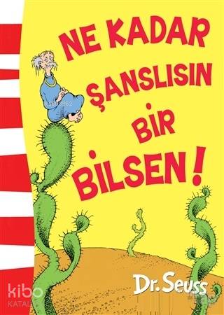 Ne Kadar Şanslısın Bir Bilsen! - Dr.Seuss