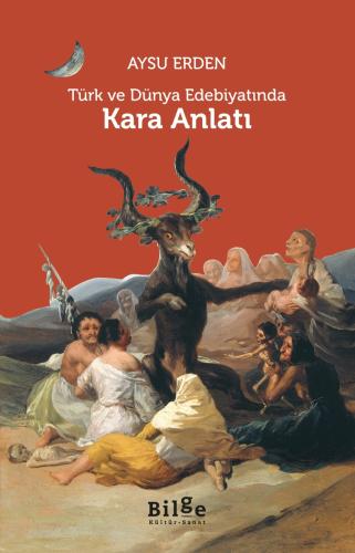 Türk ve Dünya Edebiyatında Kara Anlatı - Aysu Erden