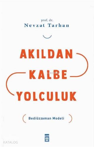 Akıldan Kalbe Yolculuk