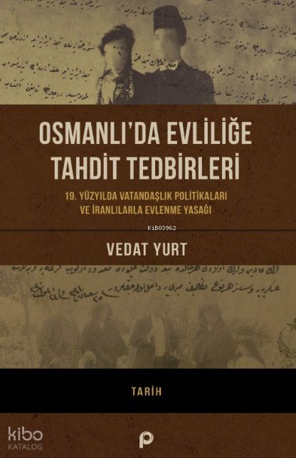 Osmanlı’da Evliliğe Tahdit Tedbirleri