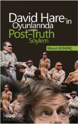 David Hare'in Oyunlarında Post-Truth Söylem - Mesut Günenç
