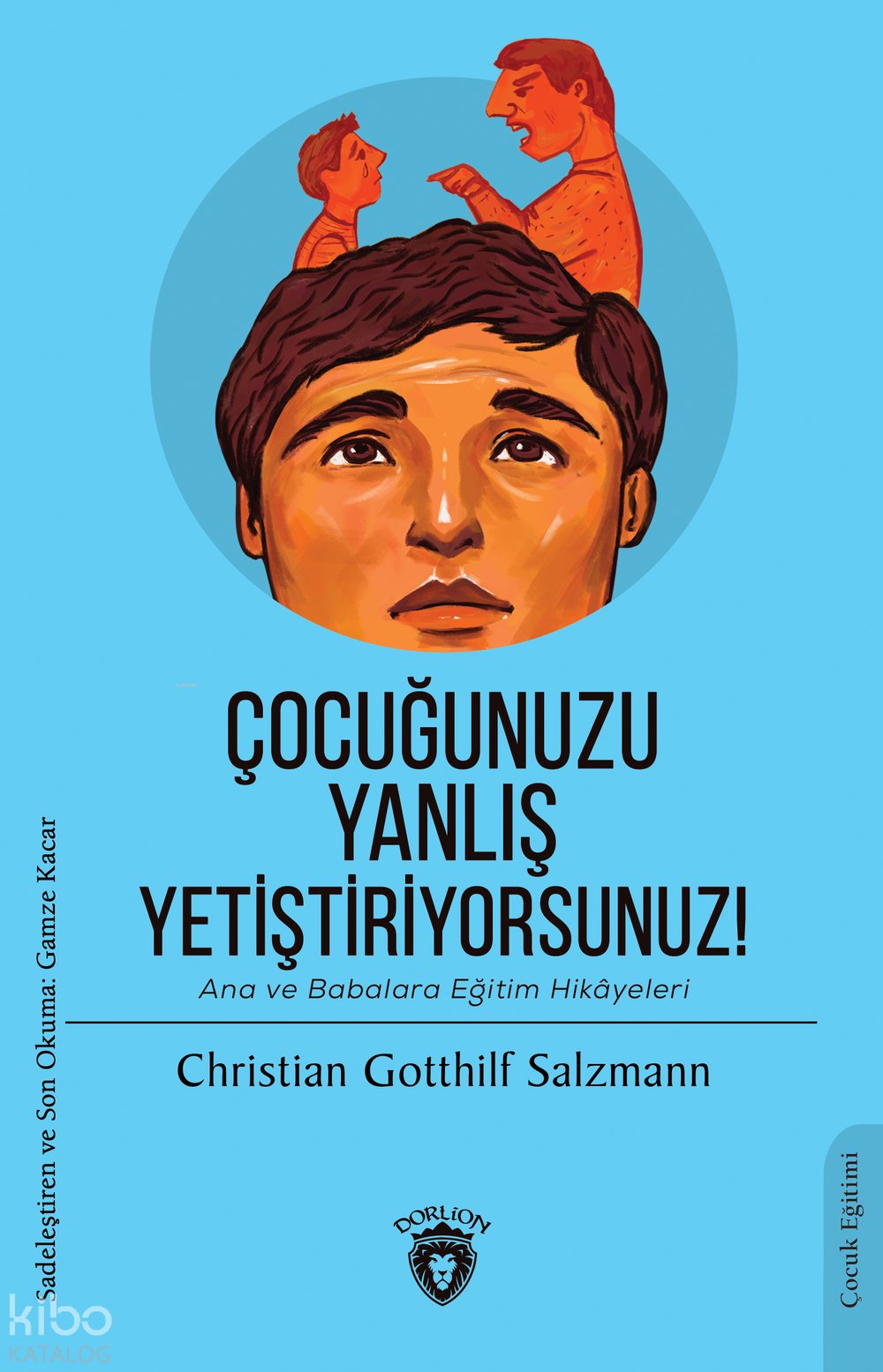 Çocuğunuzu Yanlış Yetiştiriyorsunuz!
