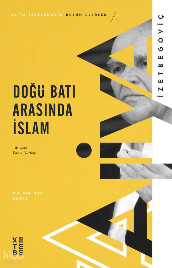 Doğu Batı Arasında İslam - Aliya İzetbegoviç