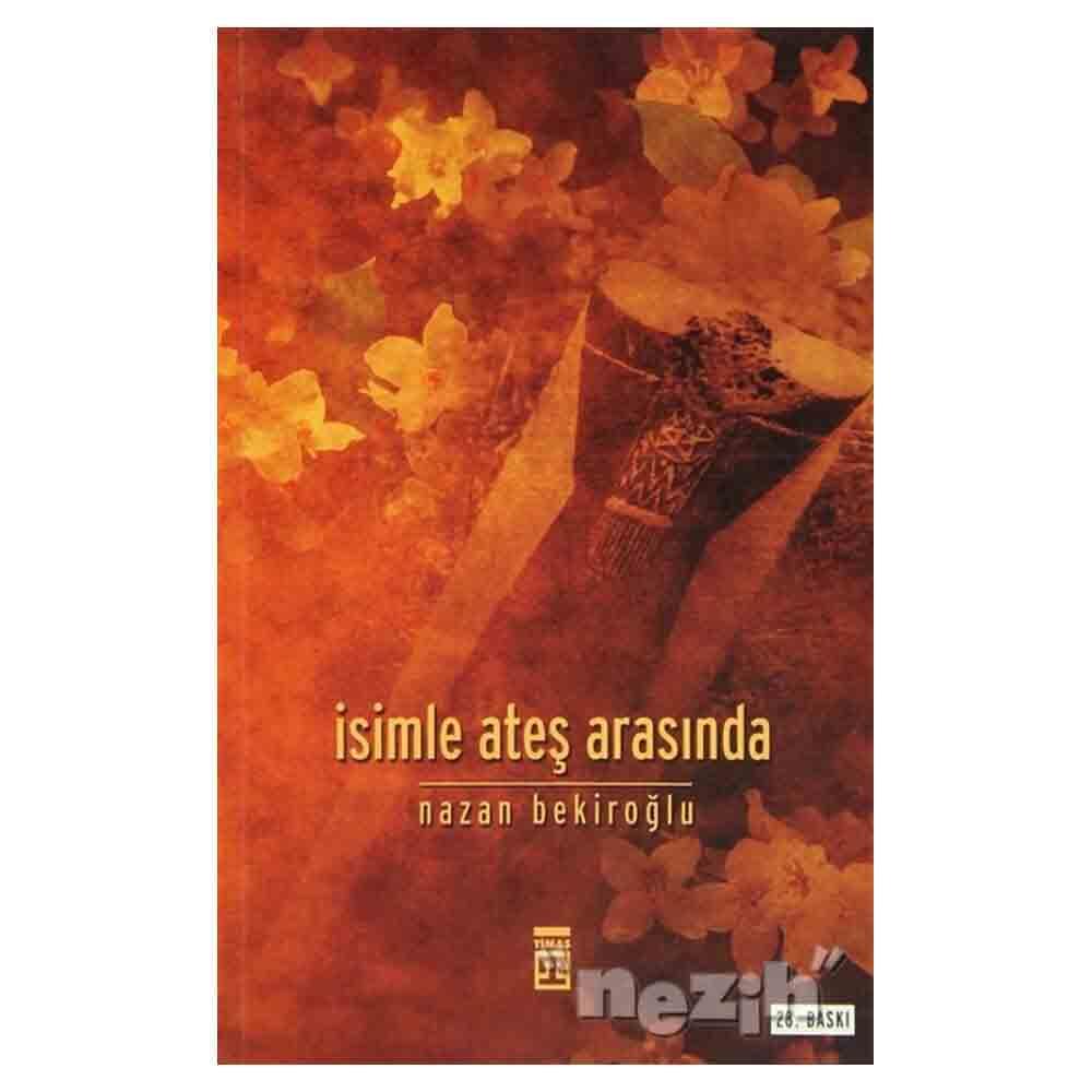 İSİMLE ATEŞ ARASINDA