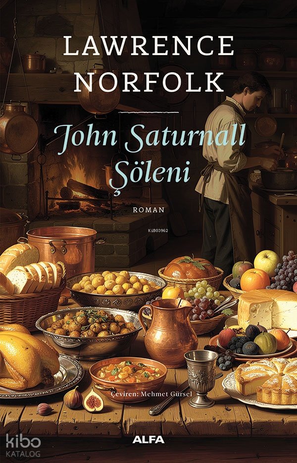 John Saturnall Şöleni - Lawrence Norfolk
