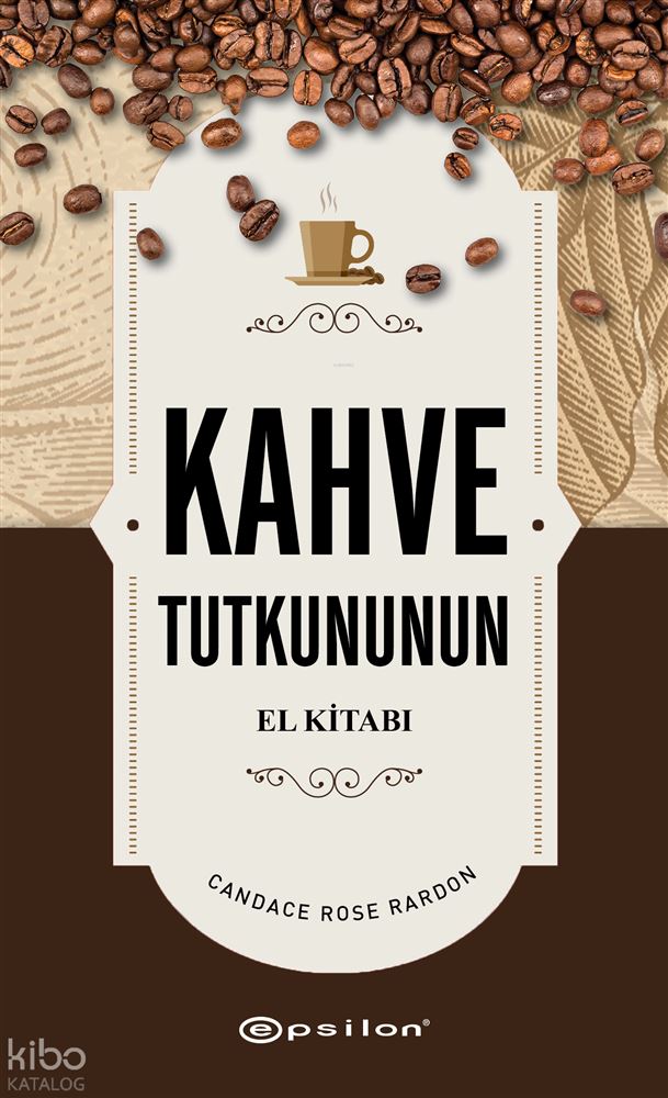 KAHVE TUTKUNUN EL KİTABI