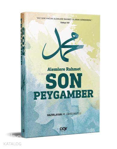 Alemlere Rahmet Son Peygamber (SAV) - Muhammed Zahid Mutlu