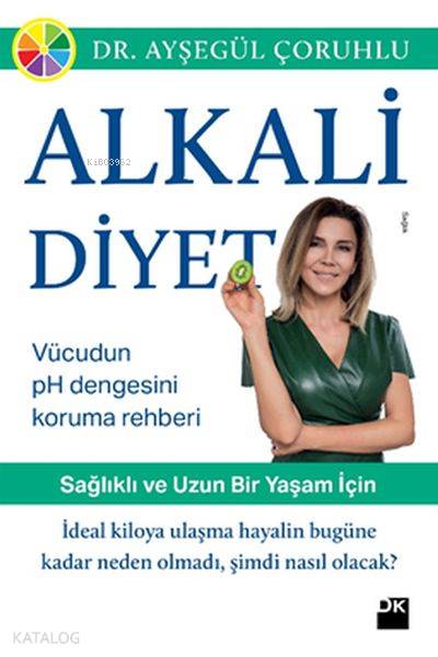 ALKALİ DİYET / AYŞEGÜL ÇORUHLU
